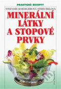 Kniha: Minerální látky a stopové prvky (Stefanie Roediger-Streubel). Ivo Železný, 1997 Kniha: Minerální látky a stopové prvky (Stefanie Roediger-Streubel). Ivo Železný, 1997