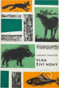 Kniha: Vlka živí nohy (Jaromír Tomeček). , 1965 Kniha: Vlka živí nohy (Jaromír Tomeček). , 1965