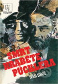 Kniha: Smrt hraběte Pücklera (Ivan Brož). Naše vojsko, 1985 Kniha: Smrt hraběte Pücklera (Ivan Brož). Naše vojsko, 1985