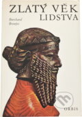 Kniha: Zlatý věk lidstva (Burchard Brentjes). Orbis, 1973 Kniha: Zlatý věk lidstva (Burchard Brentjes). Orbis, 1973