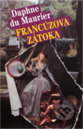 Kniha: Francúzova zátoka (Daphne Du Maurier). , 1992 Kniha: Francúzova zátoka (Daphne Du Maurier). , 1992