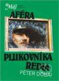 Kniha: Aféra plukovníka Redla (Péter Dobai). Naše vojsko, 1990 Kniha: Aféra plukovníka Redla (Péter Dobai). Naše vojsko, 1990