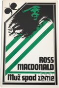 Kniha: Muž spod zeme (Ross Macdonald). , 1978 Kniha: Muž spod zeme (Ross Macdonald). , 1978