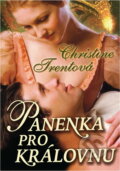 Kniha: Panenka pro královnu (Christine Trent). , 2010 Kniha: Panenka pro královnu (Christine Trent). , 2010