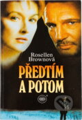Kniha: Předtím a potom (Rosellen Brown). Orbis, 1996 Kniha: Předtím a potom (Rosellen Brown). Orbis, 1996