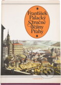Kniha: Stručné dějiny Prahy (František Palacký). Odeon, 1985 Kniha: Stručné dějiny Prahy (František Palacký). Odeon, 1985