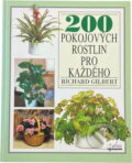 Kniha: 200 pokojových rostlin pro každého (Richard Gilbert). Osveta, 1992 Kniha: 200 pokojových rostlin pro každého (Richard Gilbert). Osveta, 1992
