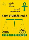 Kniha: Rady bylináře Pavla : přírodní léčba bylinami a životním magnetismem (Pavel Váňa). , 1990 Kniha: Rady bylináře Pavla : přírodní léčba bylinami a životním magnetismem (Pavel Váňa). , 1990