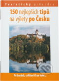 Kniha: 150 nejlepších tipů na výlety po Česku (Fragment). Fragment, 2008 Kniha: 150 nejlepších tipů na výlety po Česku (Fragment). Fragment, 2008