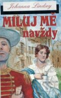 Kniha: Miluj mě navždy (Johanna Lindsey). Knižní klub, 1997 Kniha: Miluj mě navždy (Johanna Lindsey). Knižní klub, 1997