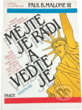 Kniha: Mějte je rádi a veďte je : jak vést lidi : kniha pro každého (Paul B. Malone). Práce, 1991 Kniha: Mějte je rádi a veďte je : jak vést lidi : kniha pro každého (Paul B. Malone). Práce, 1991