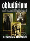 Kniha: Obludárium, aneb, Kabinet lidských kuriozit (Frederick Drimmer). , 2010 Kniha: Obludárium, aneb, Kabinet lidských kuriozit (Frederick Drimmer). , 2010