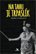 Kniha: Na tahu je trpaslík (Bohumila Hermannová). Primus, 2017 Kniha: Na tahu je trpaslík (Bohumila Hermannová). Primus, 2017