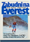 Kniha: Zabudni na Everest : tri osemtisícovky - Lhoce Šar, Dhaulágirí, Čho Oju - a jedna, tá najvyššia, nevylezená (Jarýk Stejskal a Milan Vranka). , 1989 Kniha: Zabudni na Everest : tri osemtisícovky - Lhoce Šar, Dhaulágirí, Čho Oju - a jedna, tá najvyššia, nevylezená (Jarýk Stejskal a Milan Vranka). , 1989
