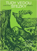 Kniha: Tudy vedou stezky (Josef Pohl). , 1982 Kniha: Tudy vedou stezky (Josef Pohl). , 1982