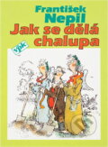 Kniha: Jak se dělá chalupa (František Nepil). , 1993 Kniha: Jak se dělá chalupa (František Nepil). , 1993