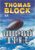 Kniha: Vzducholoď Nine (Thomas Block). OLDAG, 1995 Kniha: Vzducholoď Nine (Thomas Block). OLDAG, 1995