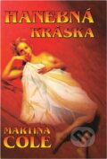 Kniha: Hanebná kráska (Martina Cole). , 1996 Kniha: Hanebná kráska (Martina Cole). , 1996