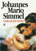 Kniha: Láska je jen slovo (Johannes Mario Simmel). Knižní klub, 1993 Kniha: Láska je jen slovo (Johannes Mario Simmel). Knižní klub, 1993