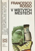 Kniha: V mrtvých městech (Francesco Rosso). Orbis, 1976 Kniha: V mrtvých městech (Francesco Rosso). Orbis, 1976