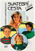 Kniha: Svatební cesta v pěti (Patricia Vandenberg). Ivo Železný, 1992 Kniha: Svatební cesta v pěti (Patricia Vandenberg). Ivo Železný, 1992