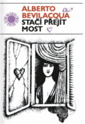 Kniha: Stačí přejít most (Alberto Bevilacqua). Odeon, 1981 Kniha: Stačí přejít most (Alberto Bevilacqua). Odeon, 1981