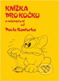Kniha: Knížka pro kočku a nejen pro ni (Pavel Kantorek). , 1990 Kniha: Knížka pro kočku a nejen pro ni (Pavel Kantorek). , 1990