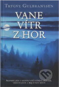 Kniha: Vane vítr z hor (Trygve Gulbranssen). , 2016 Kniha: Vane vítr z hor (Trygve Gulbranssen). , 2016