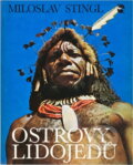 Kniha: Ostrovy lidojedů (Miloslav Stingl). Svoboda, 1979 Kniha: Ostrovy lidojedů (Miloslav Stingl). Svoboda, 1979