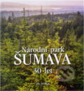 Kniha: Národní park Šumava : 30 let (Jan Dvořák). , 2021 Kniha: Národní park Šumava : 30 let (Jan Dvořák). , 2021