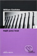 Kniha: Hájili jsme hrad (William Eastlake). , 2005 Kniha: Hájili jsme hrad (William Eastlake). , 2005