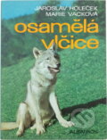 Kniha: Osamělá vlčice (Jaroslav Holeček a Marie Vacková). , 1980 Kniha: Osamělá vlčice (Jaroslav Holeček a Marie Vacková). , 1980