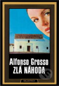 Kniha: Zlá náhoda : (hosté) (Alfonso Grosso). Melantrich, 1993 Kniha: Zlá náhoda : (hosté) (Alfonso Grosso). Melantrich, 1993