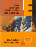 Kniha: Záhadní Etruskové (Bohumila Mouchová a Jan Burian). , 1966 Kniha: Záhadní Etruskové (Bohumila Mouchová a Jan Burian). , 1966