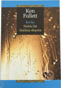 Kniha: Kavky ; Noční let ; Sněžná slepota (Ken Follett). , 2007 Kniha: Kavky ; Noční let ; Sněžná slepota (Ken Follett). , 2007