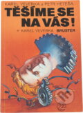 Kniha: Těšíme se na vás! ; Bruster (Karel Veverka a Petr Heteša). Ivo Železný, 1991 Kniha: Těšíme se na vás! ; Bruster (Karel Veverka a Petr Heteša). Ivo Železný, 1991