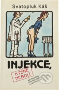 Kniha: Injekce, které nebolí (Svatopluk Káš). , 1990 Kniha: Injekce, které nebolí (Svatopluk Káš). , 1990