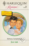 Kniha: Jen tak (Bethany Campbell). Harlequin, 1993 Kniha: Jen tak (Bethany Campbell). Harlequin, 1993