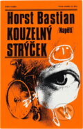 Kniha: Kouzelný strýček (Horst Bastian). Naše vojsko, 1985 Kniha: Kouzelný strýček (Horst Bastian). Naše vojsko, 1985