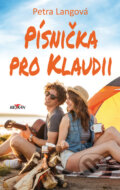 Kniha: Písnička pro Klaudii (Petra Langová). Alpress, 2023 Kniha: Písnička pro Klaudii (Petra Langová). Alpress, 2023