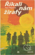 Kniha: Říkali nám žirafy (Karel Moudrý). Naše vojsko, 1981 Kniha: Říkali nám žirafy (Karel Moudrý). Naše vojsko, 1981