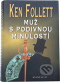 Kniha: Muž s podivnou minulostí (Ken Follett). Knižní klub, 2001 Kniha: Muž s podivnou minulostí (Ken Follett). Knižní klub, 2001