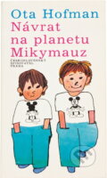 Kniha: Návrat na planetu Mikymauz (Ota Hofman). Československý spisovatel, 1989 Kniha: Návrat na planetu Mikymauz (Ota Hofman). Československý spisovatel, 1989