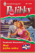 Kniha: Muž jejího srdce (Stephanie Howard). Harlequin, 1999 Kniha: Muž jejího srdce (Stephanie Howard). Harlequin, 1999