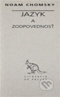 Kniha: Jazyk a zodpovednosť (Noam Chomsky). Archa, 1995 Kniha: Jazyk a zodpovednosť (Noam Chomsky). Archa, 1995
