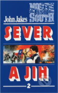Kniha: Sever a Jih (John Jakes). , 1992 Kniha: Sever a Jih (John Jakes). , 1992
