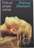 Kniha: Pokud přijde zítřek (Sidney Sheldon). Knižní klub, 1993 Kniha: Pokud přijde zítřek (Sidney Sheldon). Knižní klub, 1993