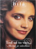 Kniha: Teď už to vím-- : možné je všechno (Lucie Bílá). Knihcentrum, 1999 Kniha: Teď už to vím-- : možné je všechno (Lucie Bílá). Knihcentrum, 1999