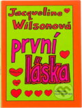 Kniha: První láska (Jacqueline Wilson). , 2002 Kniha: První láska (Jacqueline Wilson). , 2002