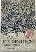 Kniha: Cval rytířských koní (Ludmila Vaňková). , 1988 Kniha: Cval rytířských koní (Ludmila Vaňková). , 1988